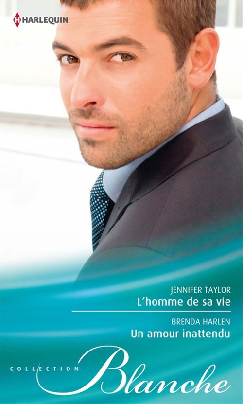 ebook cover of L'homme de sa vie - Un amour inattendu, by Brenda Harlen, Jennifer Taylor