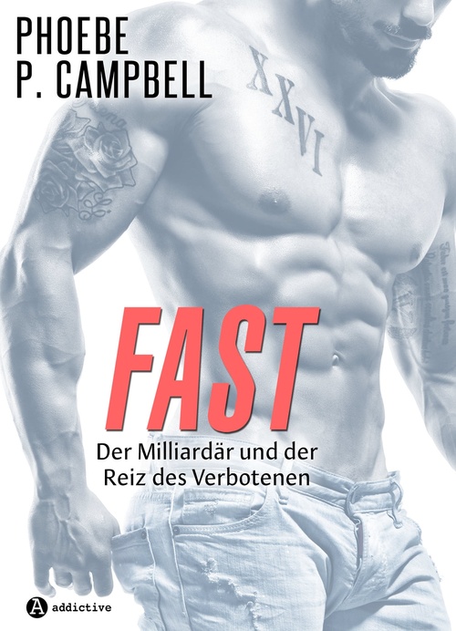 ebook cover of Fast - Der Milliardär und der Reiz des Verbotenen, by Phoebe P. Campbell