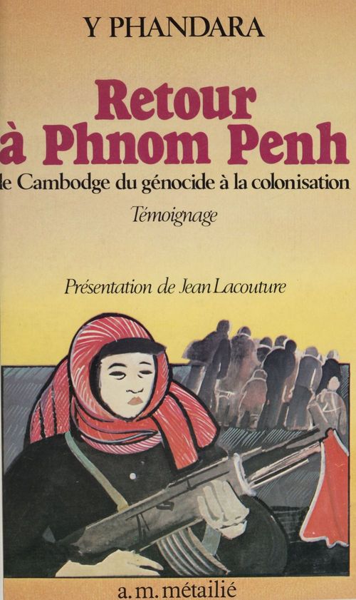Couverture ebook de Retour à Phnom Penh : le Cambodge du génocide à la colonisation, de Phandara Y