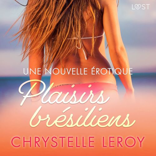 Couverture audiobook de Plaisirs brésiliens - Une nouvelle  érotique, de Chrystelle Leroy