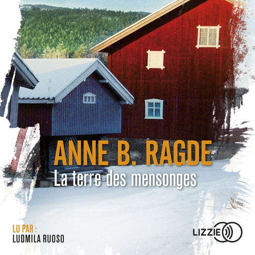 audiobook cover of La terre des mensonges, by Anne birkefeldt Ragde