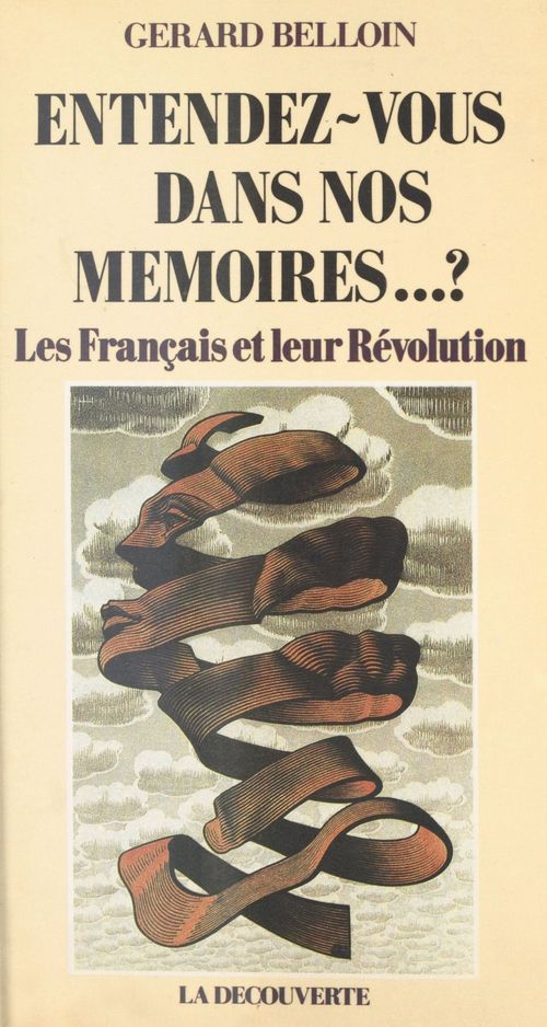 Couverture ebook de Entendez-vous dans nos mémoires...? Les Français et leur Révolution, de Gérard Belloin