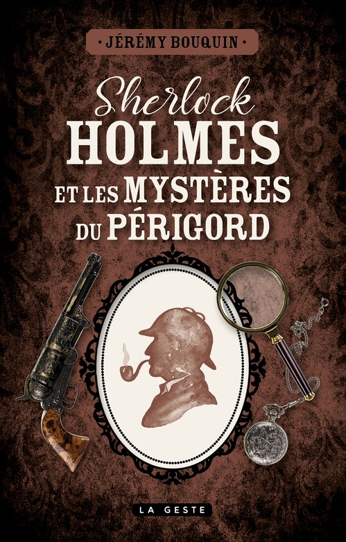 Couverture ebook de Sherlock Holmes et les mystères du Périgord, de Jérémy Bouquin