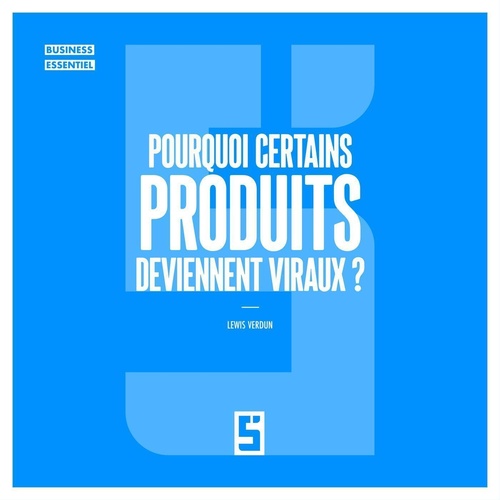 ebook cover of Pourquoi certains produits deviennent viraux ?, by Lewis Verdun