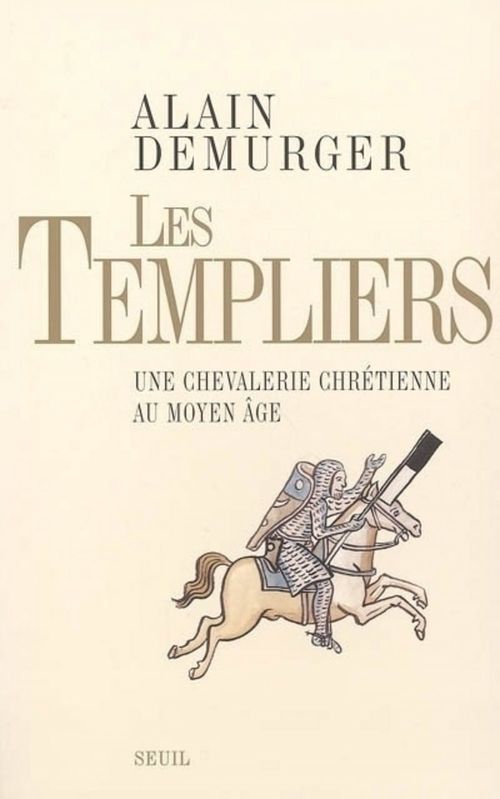 ebook cover of Les Templiers. Une chevalerie chrétienne au Moyen Age, by Alain Demurger