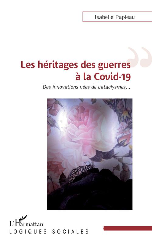 Couverture ebook de Les héritages des guerres à la Covid-19, de Isabelle Papieau