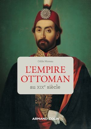ebook cover of L'Empire ottoman au XIXe siècle, by Odile Moreau