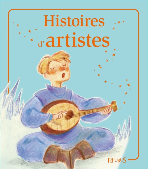 Couverture ebook de Histoires d'artistes, de Elisabeth Gausseron, Emmanuelle Lepetit, Sophie de Mullenheim, Nathalie Somers