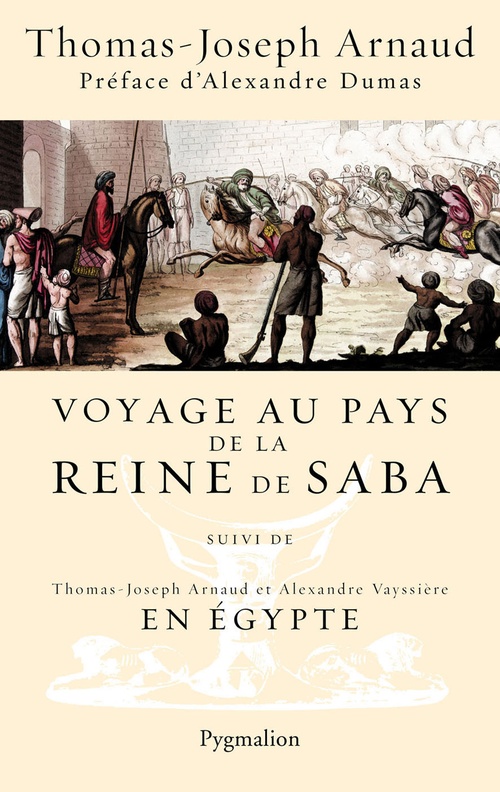 Couverture ebook de Voyage au pays de la reine de Saba. Suivi de En Égypte, de Thomas-joseph Arnaud, Alexandre Vayssière