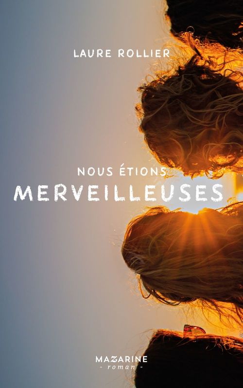 Couverture ebook de Nous étions merveilleuses, de Laure Rollier