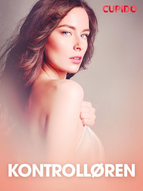 ebook cover of Kontrolløren - erotiske noveller, by Cupido
