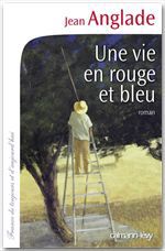 ebook cover of Une vie en rouge et bleu, by Jean Anglade