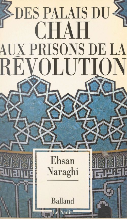 Couverture ebook de Des palais du Shah aux prisons de la révolution, de Naraghi