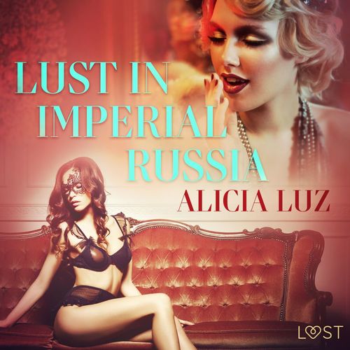 Couverture audiobook de Lust in Imperial Russia - Erotic Short Story, de Alicia Luz