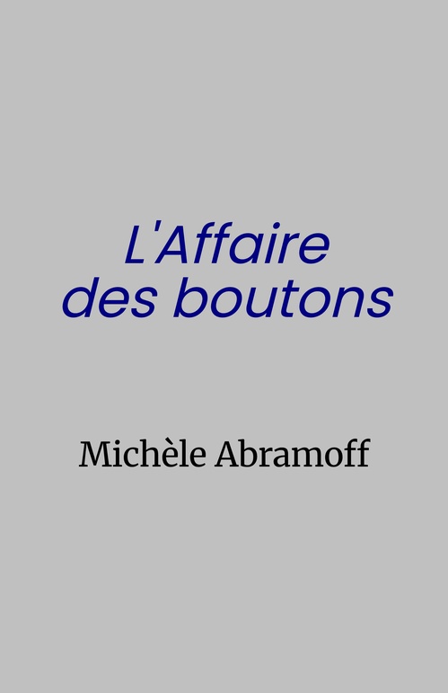Couverture ebook de L'Affaire des boutons, de Michèle Abramoff