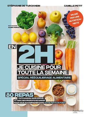 Couverture ebook de En 2h je cuisine pour ma semaine spécial rééquilibrage alimentaire, de Stéphanie De Turckheim, Camille Petit