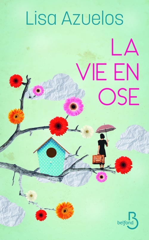 Couverture ebook de La vie en ose, de Lisa Azuelos