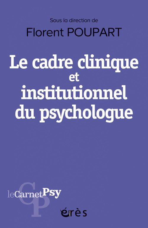 Couverture ebook de Le cadre clinique et institutionnel du psychologue, de Florent Poupart