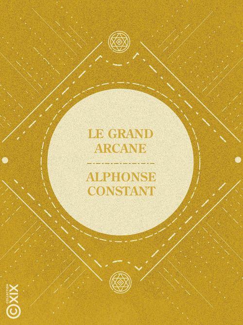 ebook cover of Le Grand Arcane, by Alphonse Constant