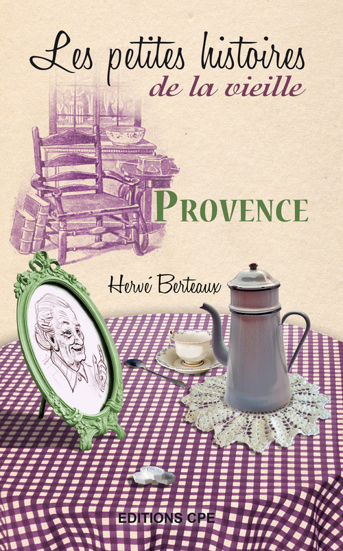 ebook cover of Provence, les Petites histoires de la Vieille, by Hervé Berteaux