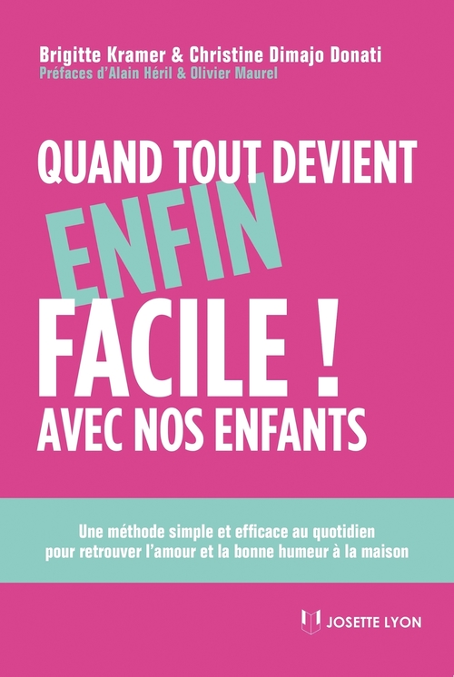 Couverture ebook de Quand tout devient enfin facile avec nos enfants - Une méthode simple et efficace au quotidien pour, de Christine Donati, Brigitte Kramer