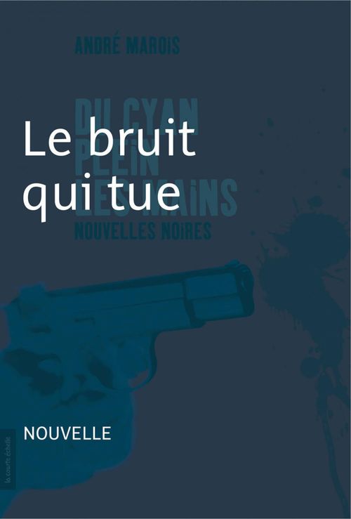 Couverture ebook de Le bruit qui tue, de André Marois