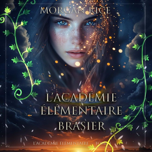 audiobook cover of L'Académie Élémentaire: Brasier (L'Académie Élémentaire - tome 3), by Morgan Rice