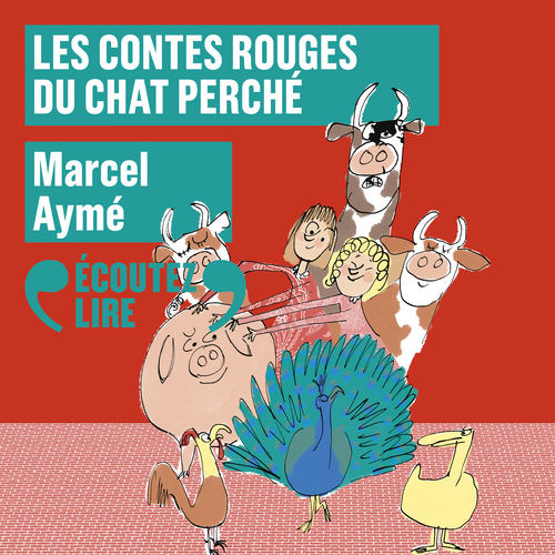 audiobook cover of Les contes rouges du chat perché, by Marcel Aymé