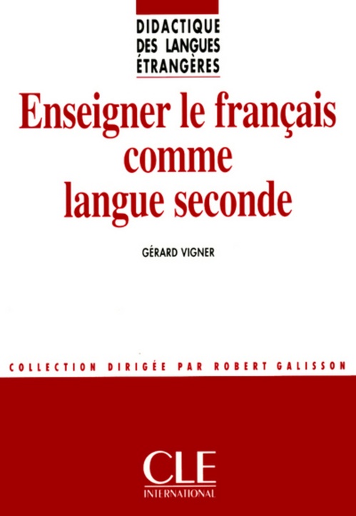 ebook cover of Enseigner le francais comme langue seconde - collection didactique, by Gérard Vigner
