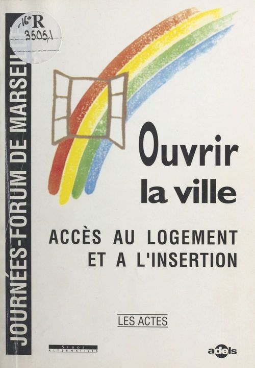 ebook cover of Ouvrir la ville : accès au logement et à l'insertion, by Collectif
