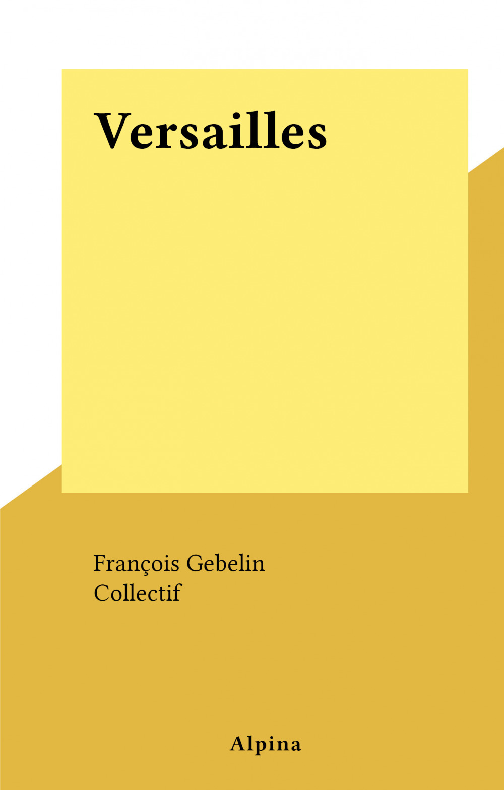 Couverture ebook de Versailles, de Francois Gebelin