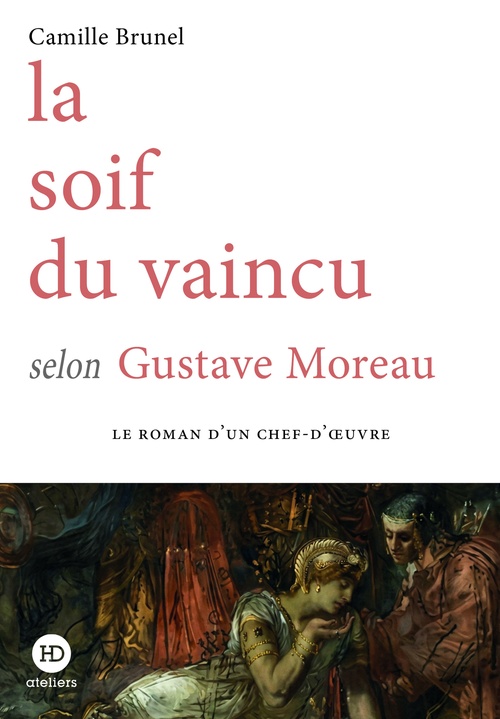 ebook cover of La soif du vaincu selon Gustave Moreau, by Camille Brunel