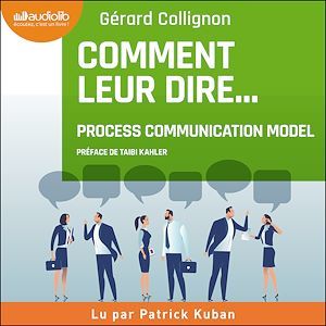 Couverture audiobook de Comment leur dire... : la Process Communication, de Gérard Collignon