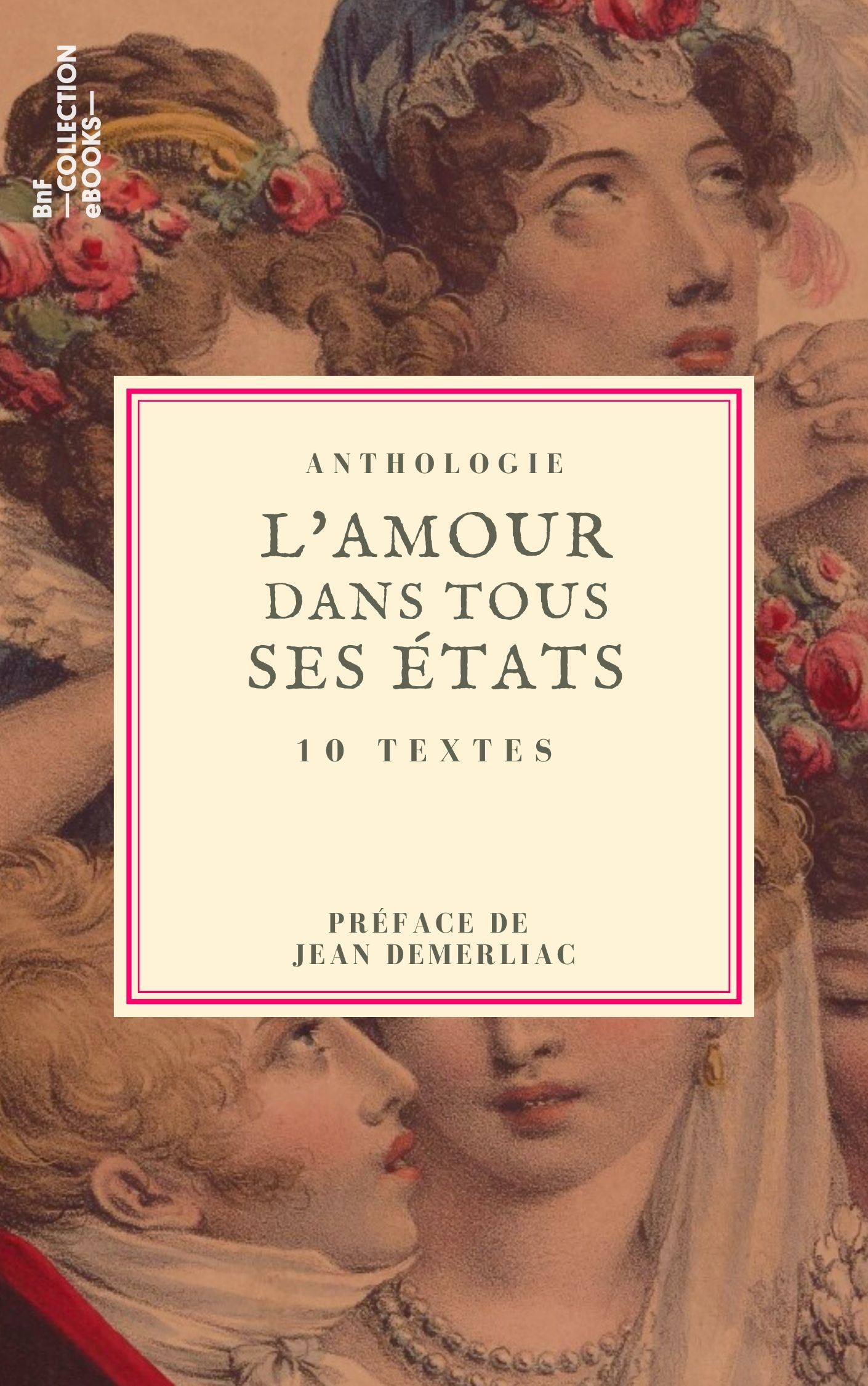 ebook cover of L'Amour dans tous ses états, by Alfred De Musset, Alphonse Daudet, Etienne De Neufville, George Sand, Paul De Kock, Prosper Merimee, Theophile Gautier