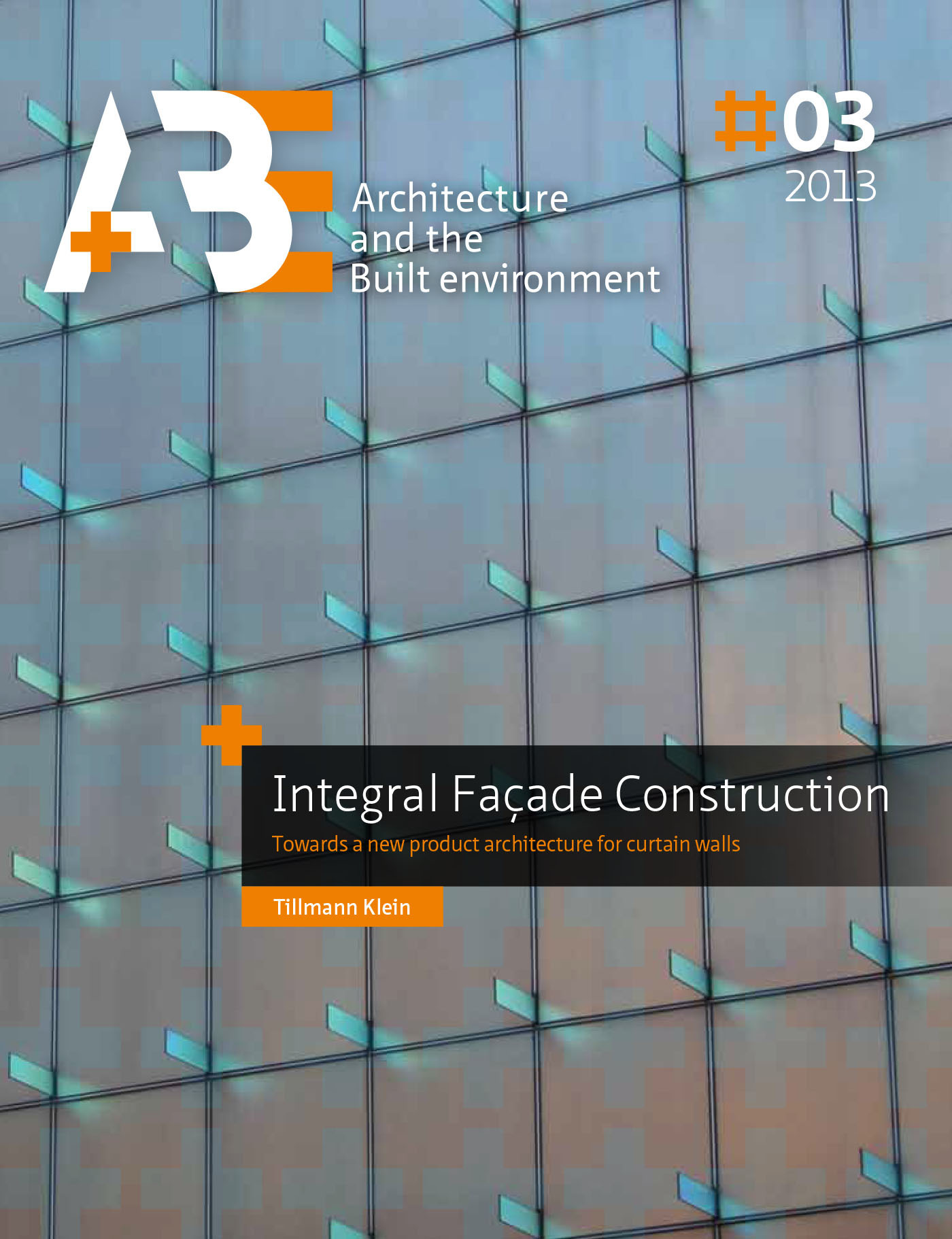 Couverture ebook de Integral Facade Construction, de Tu Delft Tillmann Klein