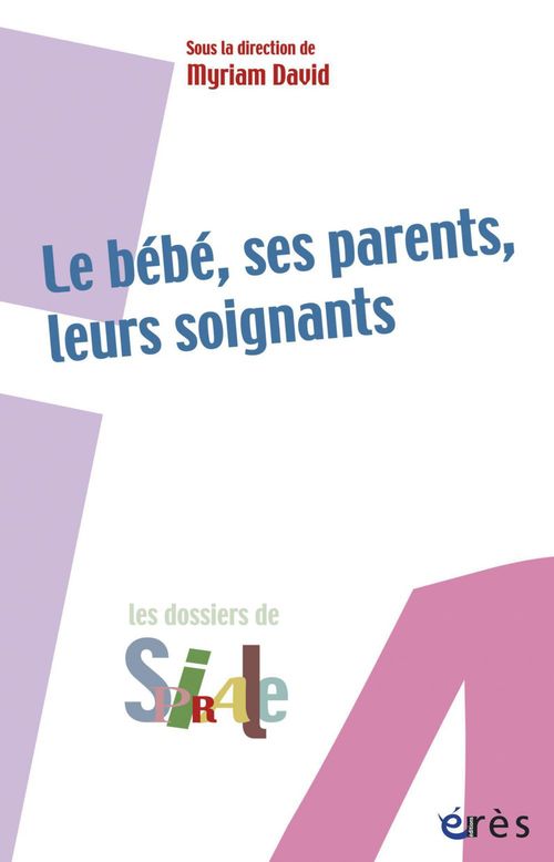 Couverture ebook de Le bébé, ses parents, leurs soignants, de David Myriam