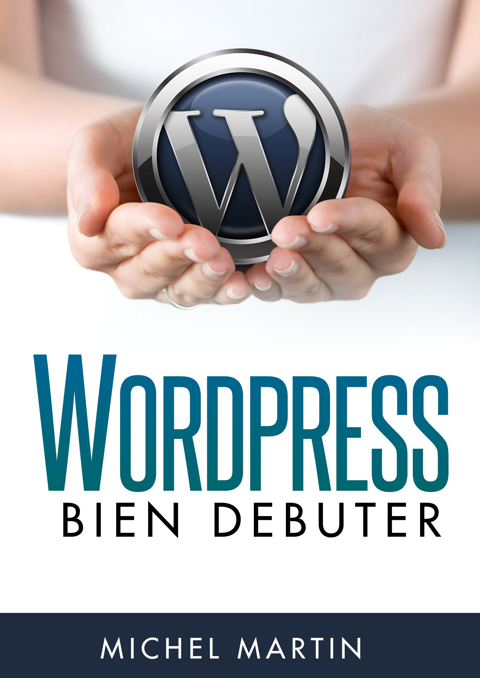 Couverture ebook de WordPress, bien débuter, de Mediaforma Michel Martin