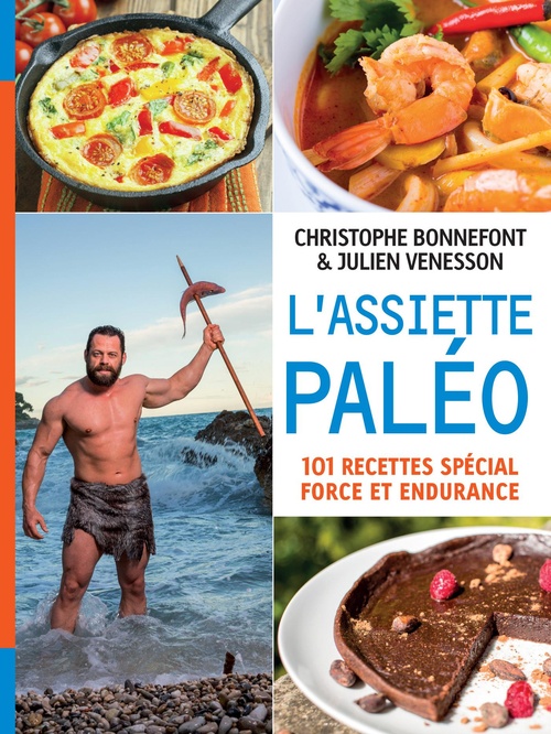 ebook cover of L'Assiette paléo, 101 recettes spécial force et endurance, by Christophe Bonnefont, Julien Venesson