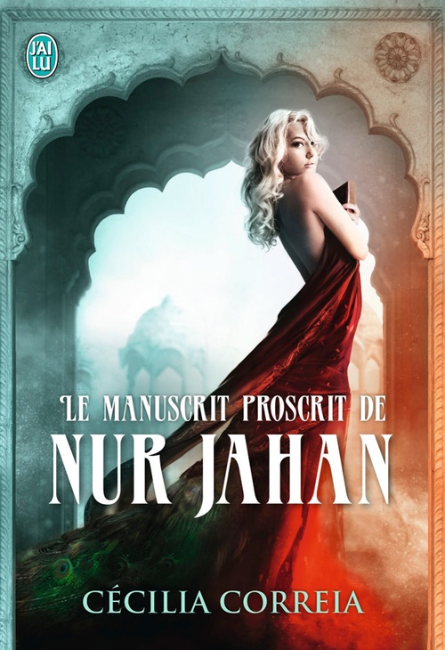 Couverture ebook de Le manuscrit proscrit de Nur Jahan, de Cécilia Correia