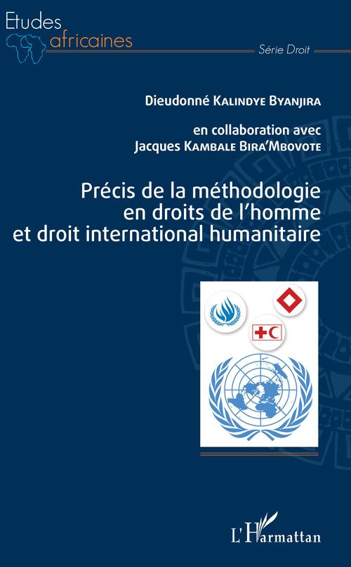 Couverture ebook de Précis de la méthodologie en droits de l'homme et droit international humanitaire, de Dieudonné Kalindye byanjira, Jacques Kambale bira'mbovote