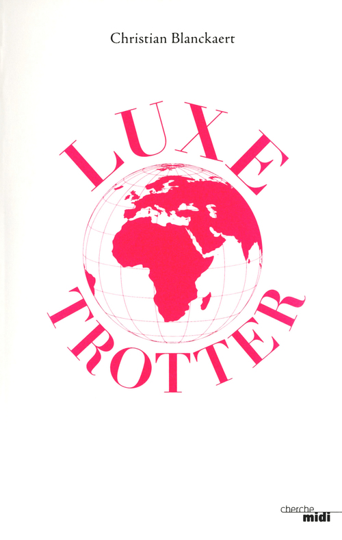 Couverture ebook de Luxe trotter, de Christian Blanckaert