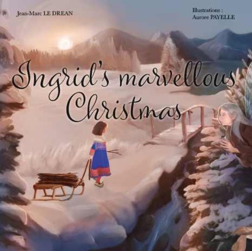 ebook cover of Ingrid's marvellous christmas, by Jean-Marc Le Drean