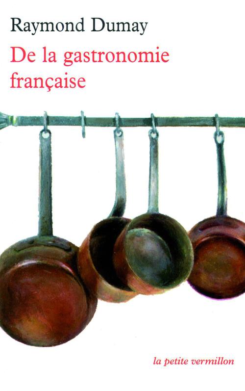 Couverture ebook de De la gastronomie française, de Raymond Dumay