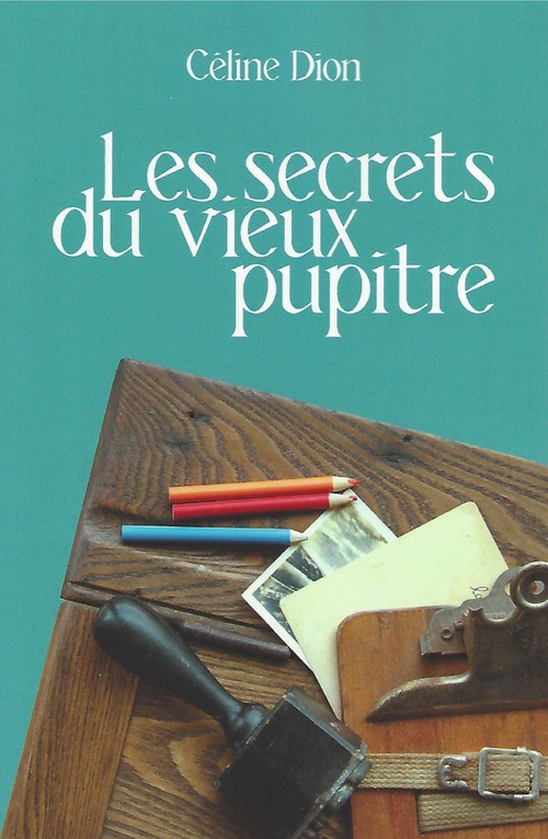 ebook cover of Les secrets du vieux pupitre, by Céline Dion