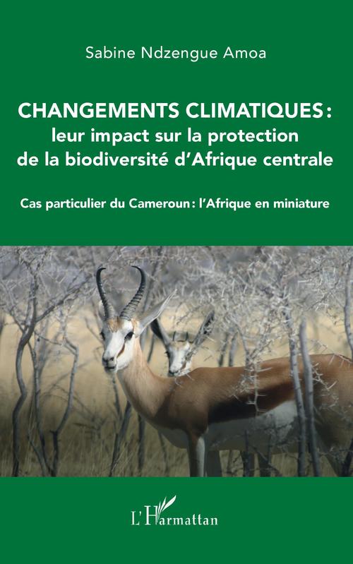 Couverture ebook de Changements climatiques : leur impact sur la protection de la biodiversité d'Afrique centrale, de Sabine Ndzengue Amoa
