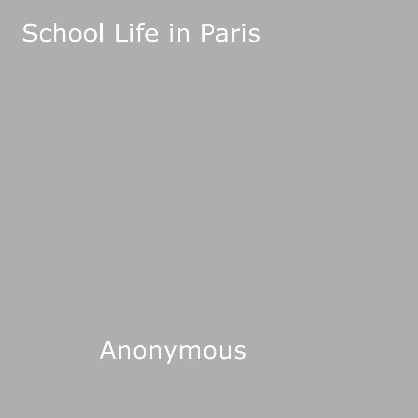 Couverture ebook de School Life in Paris, de Anon Anonymous