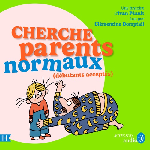 Couverture audiobook de Cherche parents normaux (débutants acceptés), de Ivan Péault
