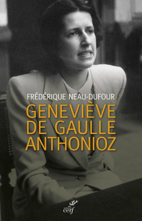 ebook cover of GENEVIÈVE DE GAULLE ANTHONIOZ. L'AUTRE DE GAULLE, by Frédérique Neau-Dufour