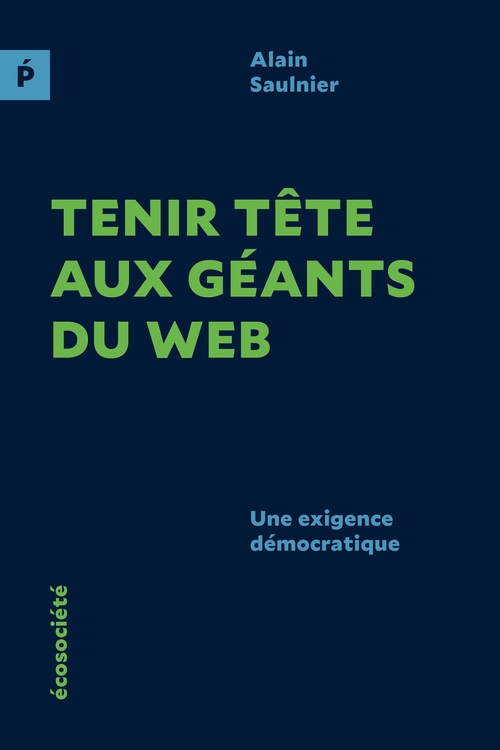 Couverture ebook de Tenir tête aux géants du web, de Alain Saulnier