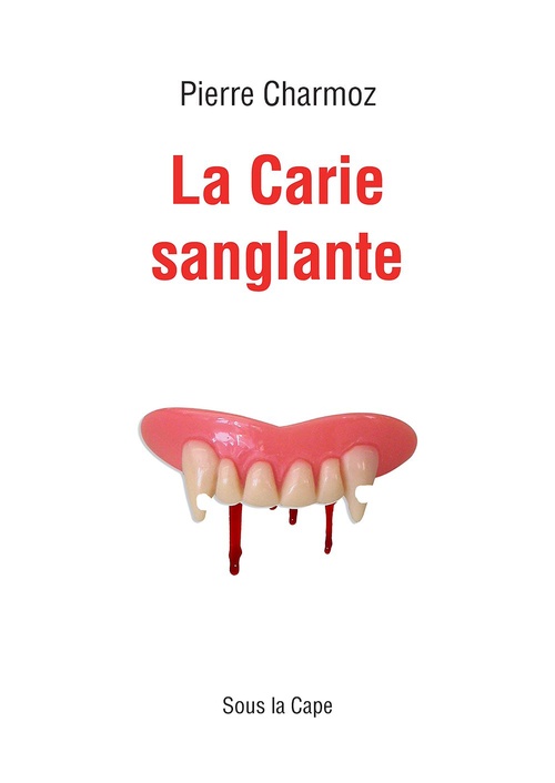 Couverture ebook de La Carie sanglante, de Pierre Charmoz